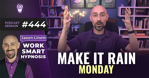 Session #444: Make it Rain Monday