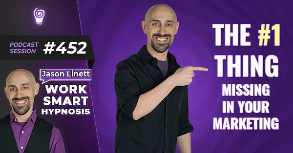 Session #452: The #1 Thing Missing in Your Marketing