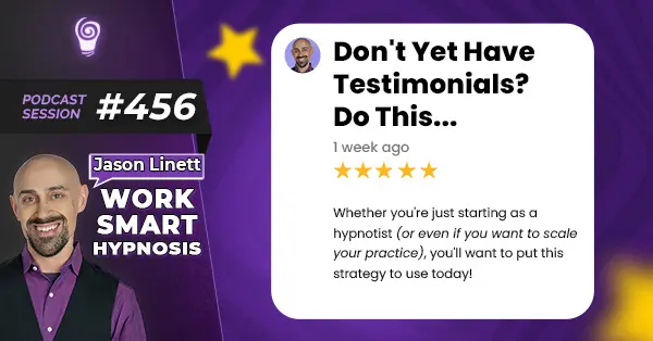 Session #456: Don’t Yet Have Testimonials? Do This…