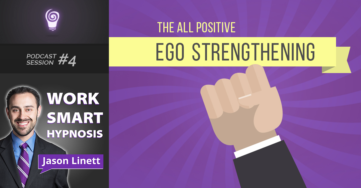 Session #4: The All-Positive Ego Strengthening