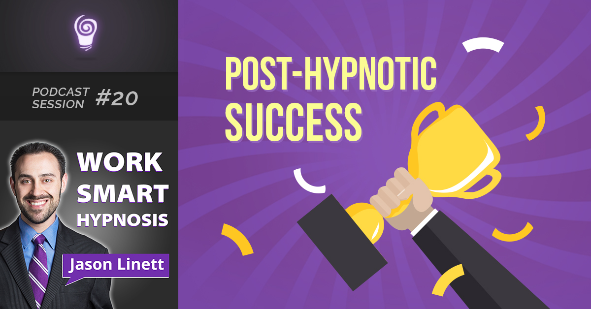 Session #20: Post-Hypnotic Success