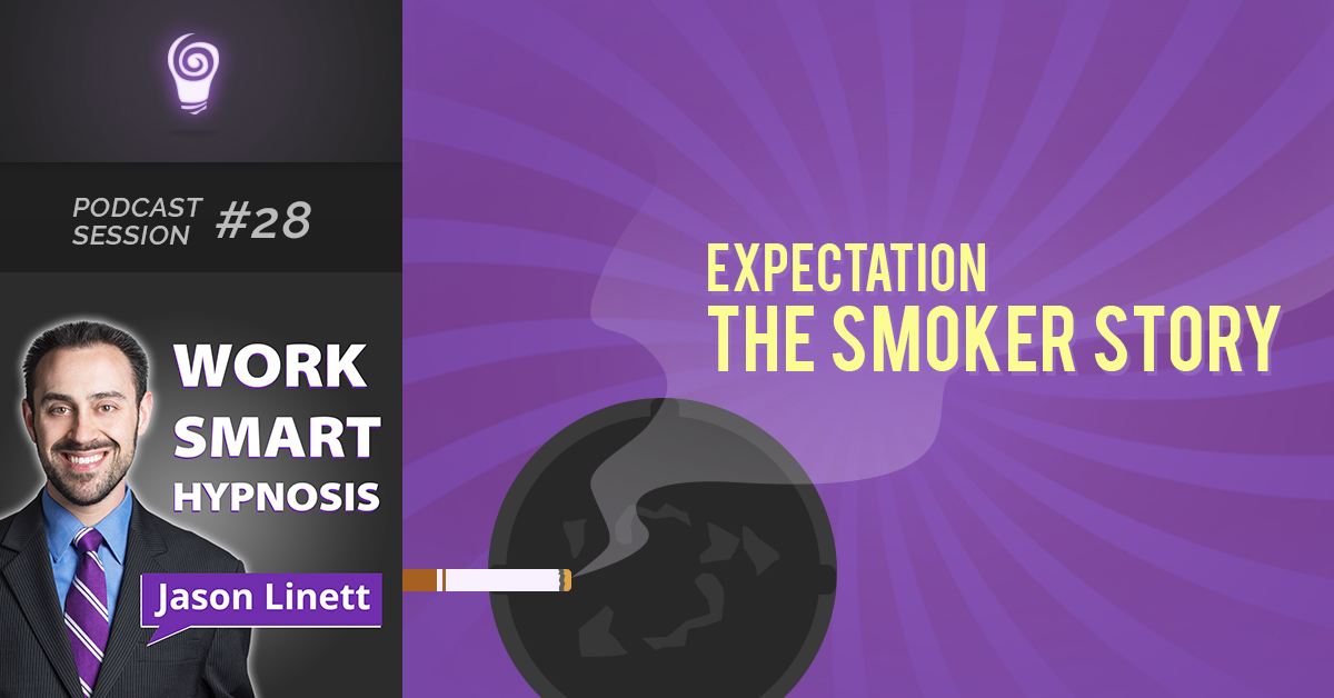 Session #28: Expectation- The Smoker Story