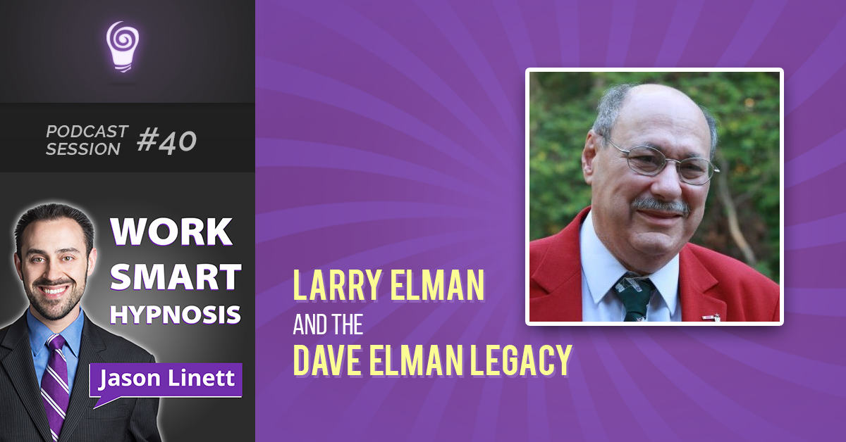Session #40: Larry Elman and the Dave Elman Legacy