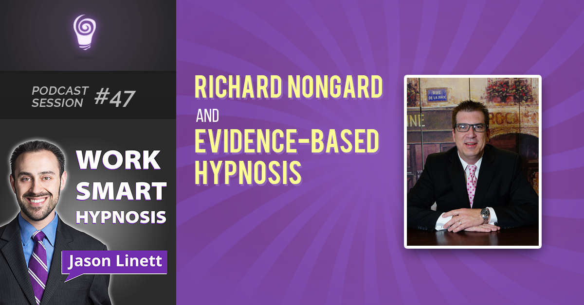 Session #47: Richard Nongard and Evidence-Based Hypnosis