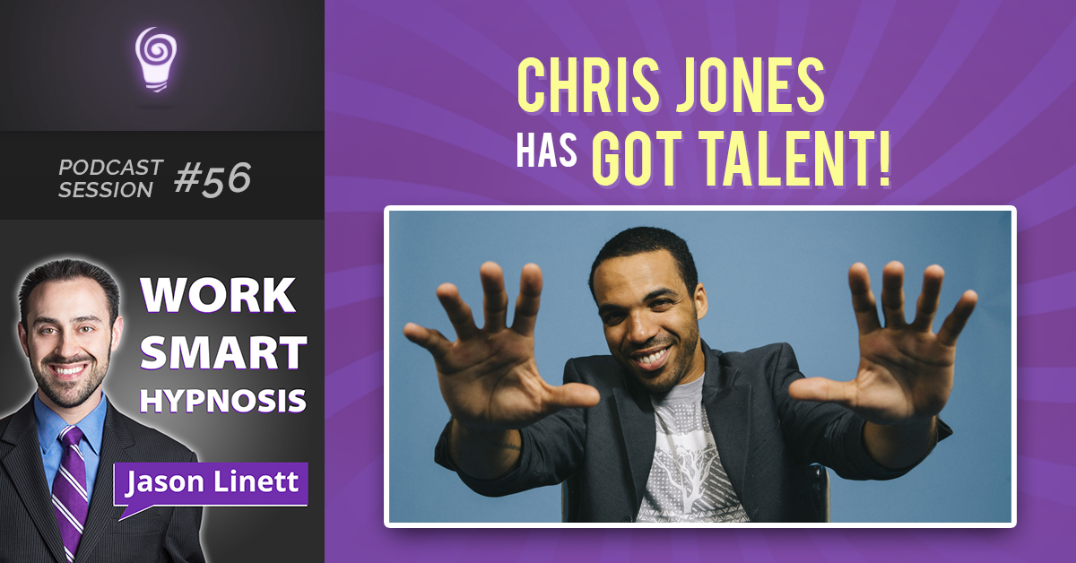 Session #56: Chris Jones has Got Talent