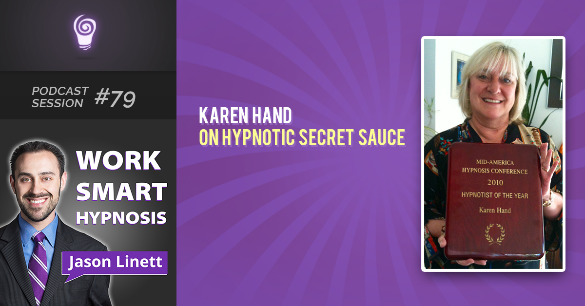 Session #79: Karen Hand on Hypnotic Secret Sauce