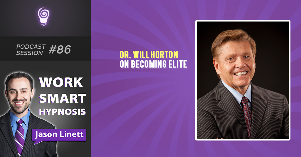 Session #86: Dr. Will Horton on Becoming Elite