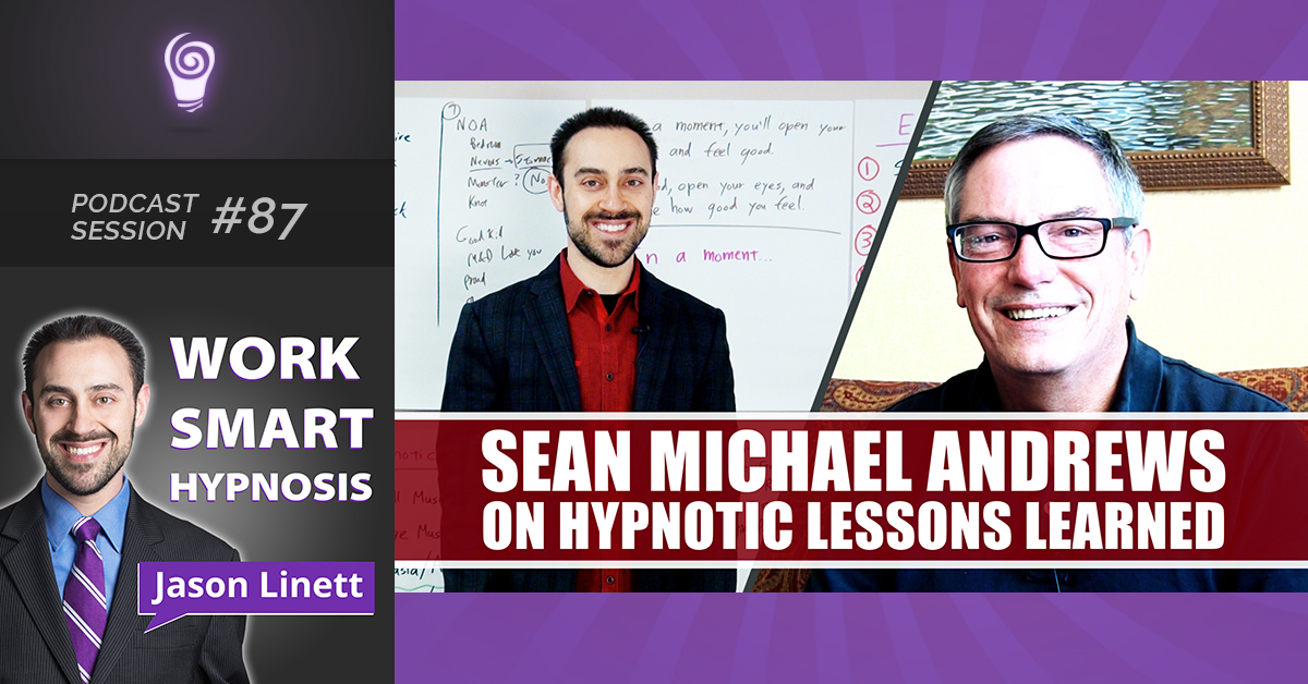 Session #87: Sean Michael Andrews on Hypnotic Lessons Learned