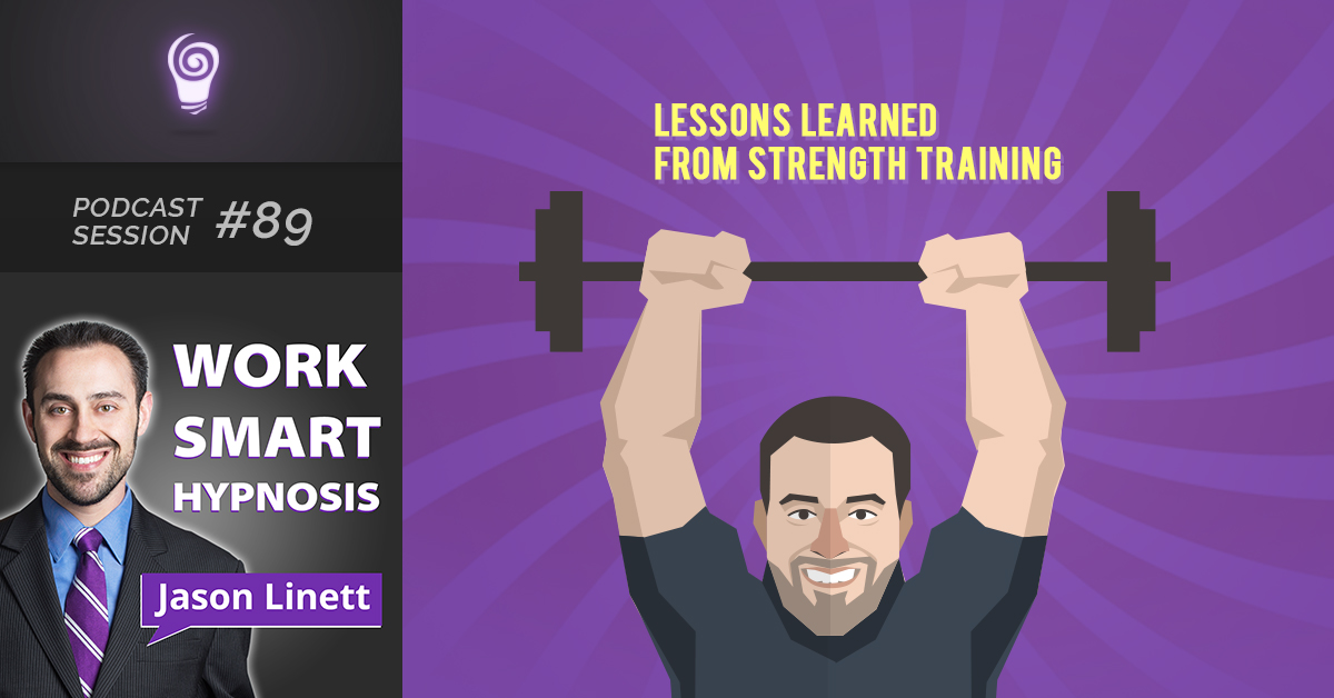 Session #89: Lessons Learned from Strength Training