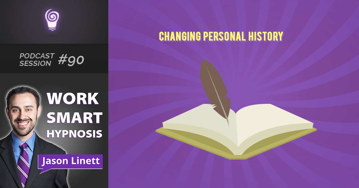 Session #90: Changing Personal History