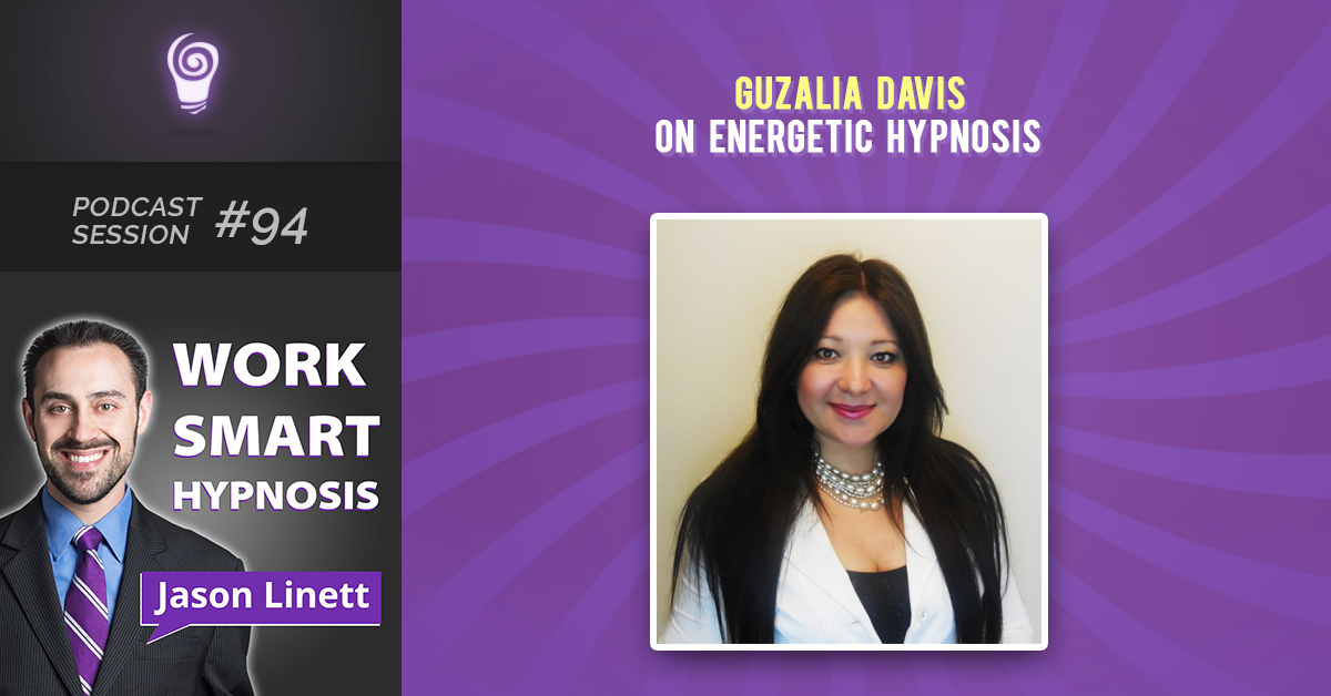 Session #94: Guzalia Davis on Energetic Hypnosis