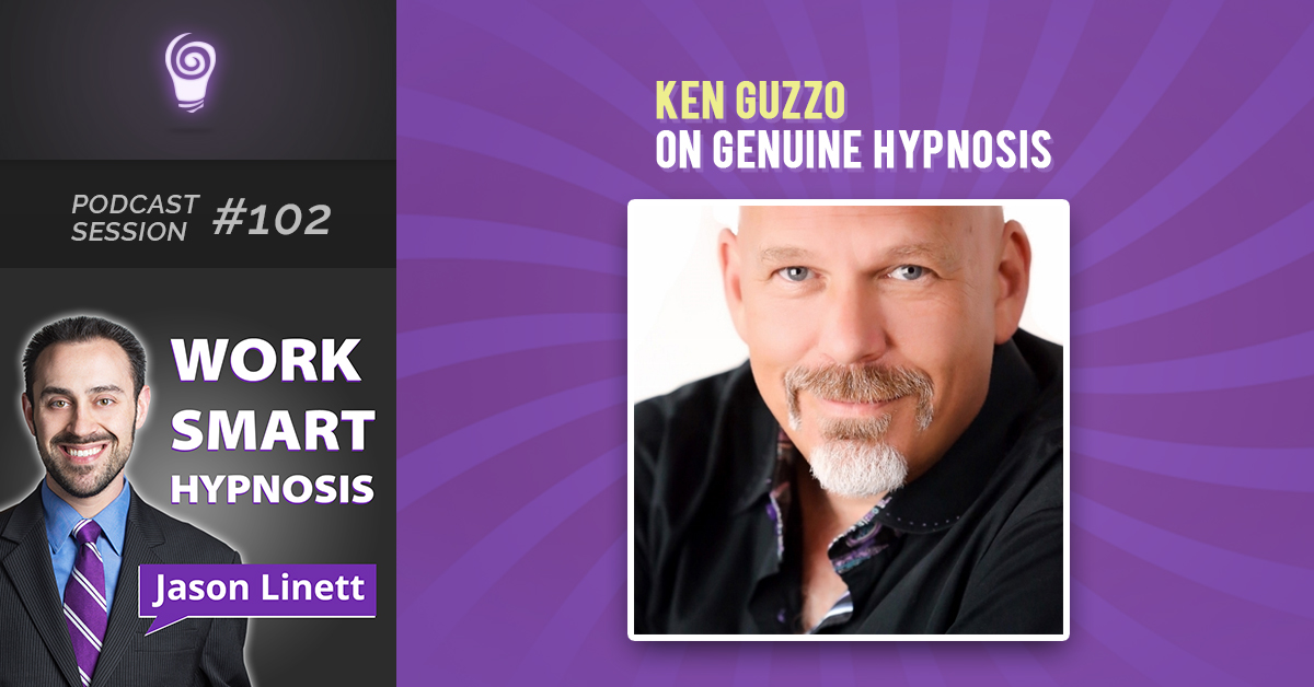 Session #102: Ken Guzzo on Genuine Hypnosis