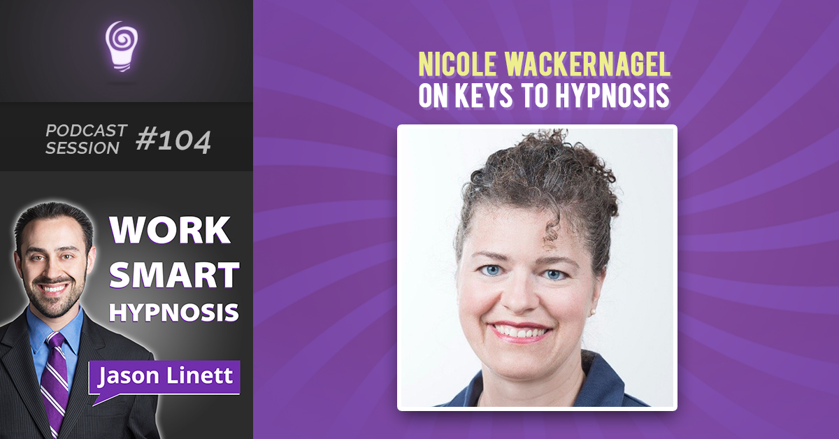 Session #104: Nicole Wackernagel on Keys to Hypnosis