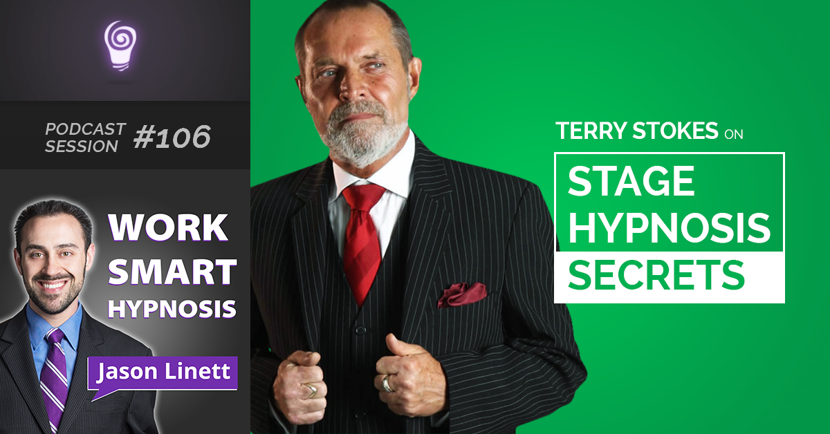Session #106: Terry Stokes on Stage Hypnosis Secrets