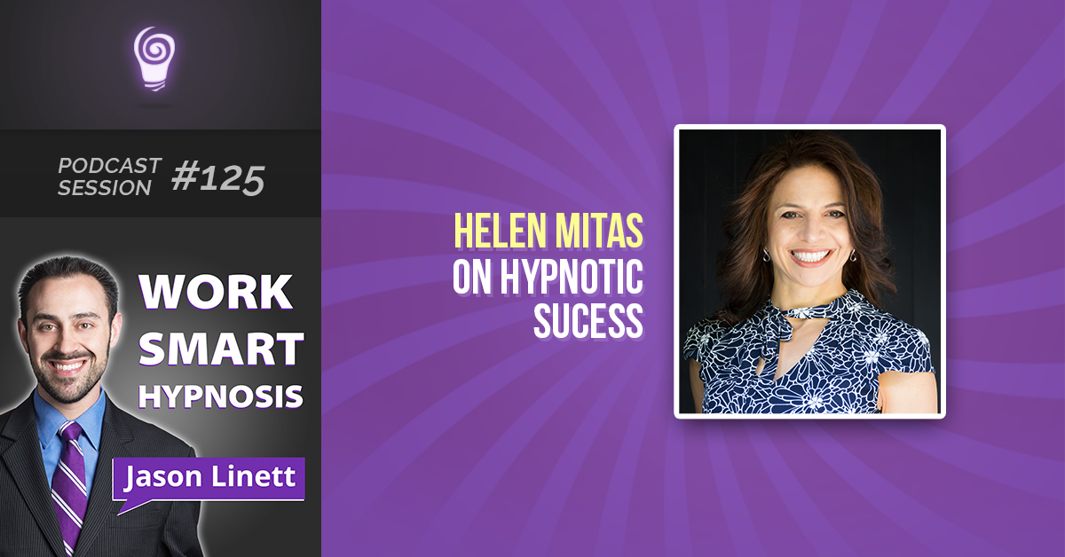 Session #125: Helen Mitas on Hypnotic Success