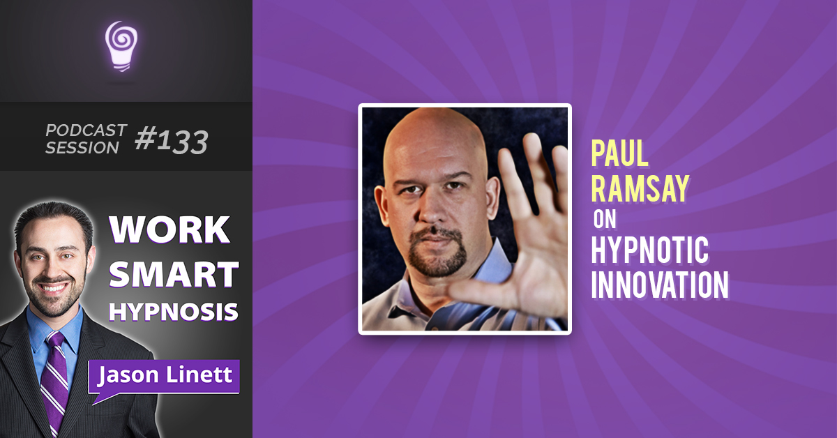 Session #133: Paul Ramsay on Hypnotic Innovation
