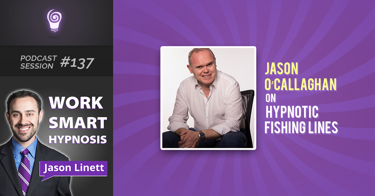 Session #137: Jason O’Callaghan on Hypnotic Fishing Lines