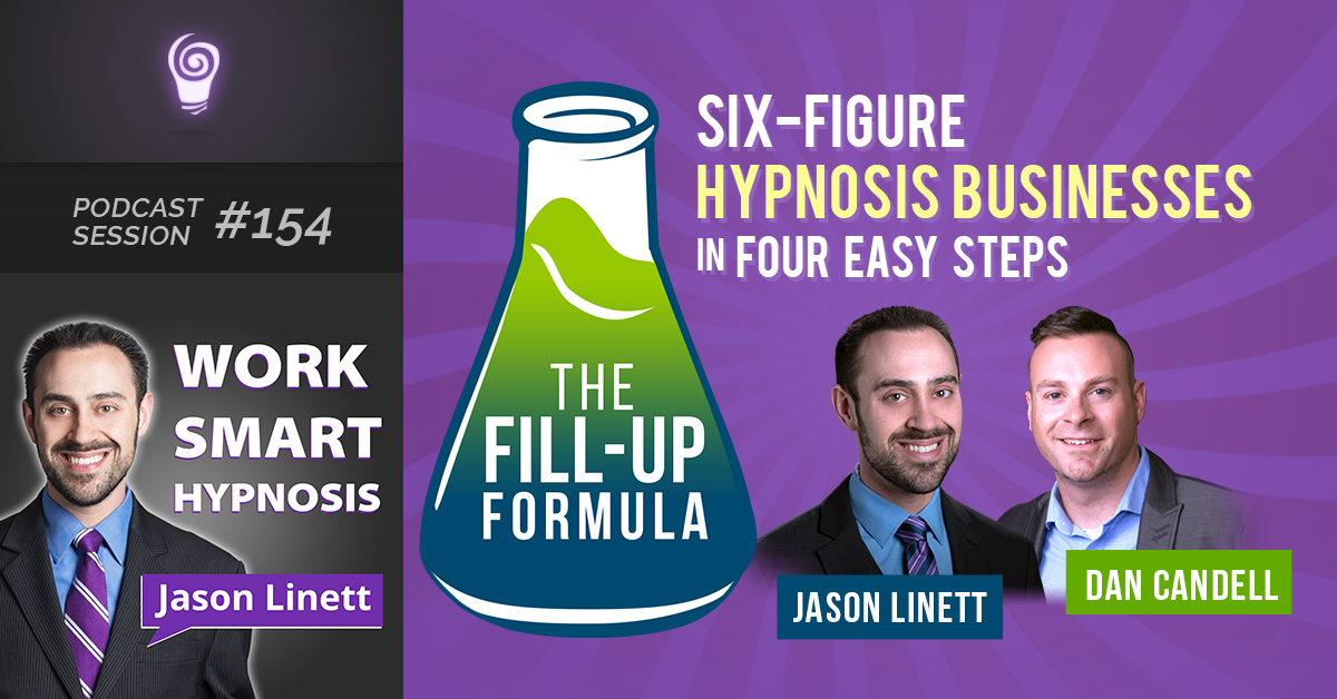Session #154: Six-Figure Hypnosis Businesses in Four Easy Steps