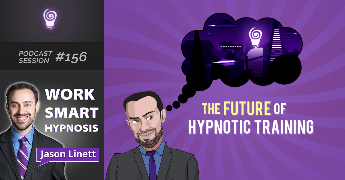 Session #156: The Future of Hypnosis Training