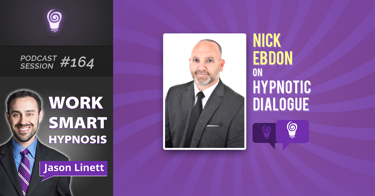Session #164: Nick Ebdon on Hypnotic Dialogue