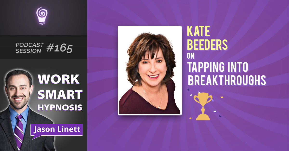Session #165: Kate Beeders on Tapping into Breakthroughs