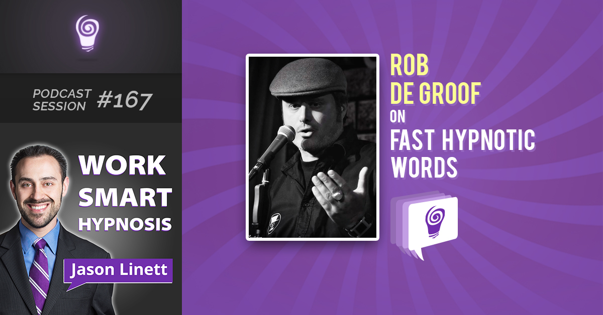 Session #167: Rob De Groof on Fast Hypnotic Words