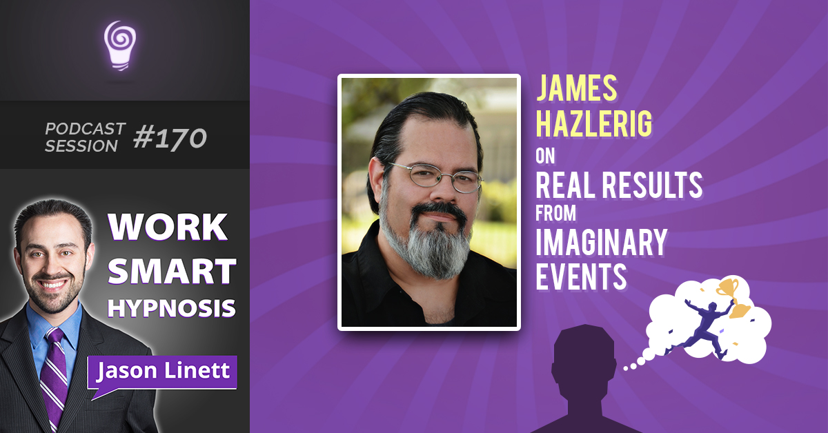 Session #170: James Hazlerig on Real Results from Imaginary Events