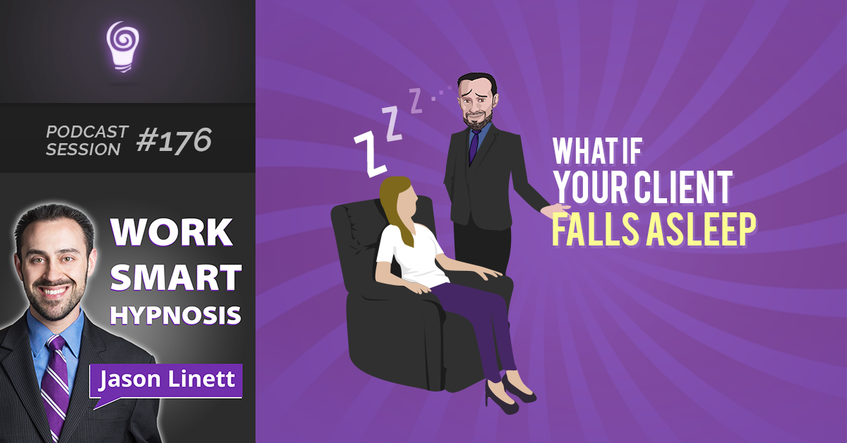 Session #176: What if Your Client Falls Asleep?
