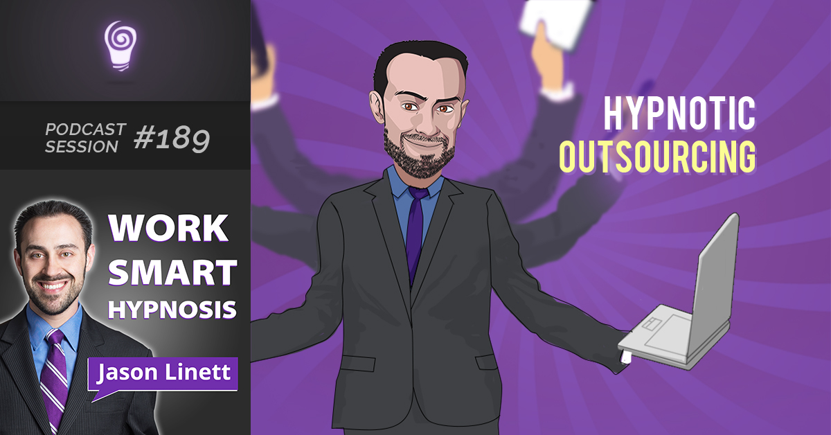 Session #189: Hypnotic Outsourcing