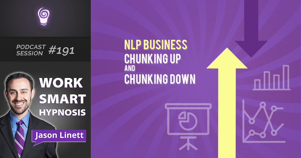 Session #191: NLP Business – Chunking Up & Chunking Down