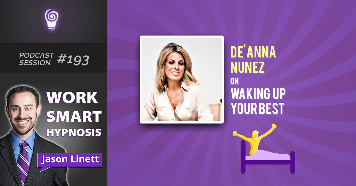 Session #193: De’Anna Nunez on Waking Up Your Best