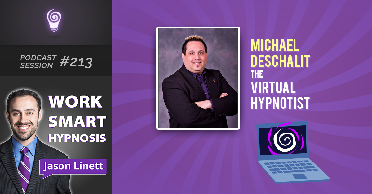Session #213: Michael DeSchalit, the Virtual Hypnotist