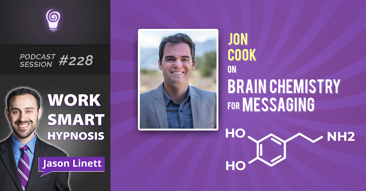 Session #228: Jon Cook on Brain Chemistry for Messaging
