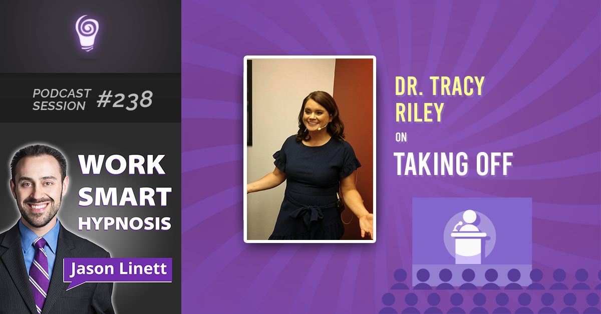 Session #238: Dr. Tracy Riley on Taking Off