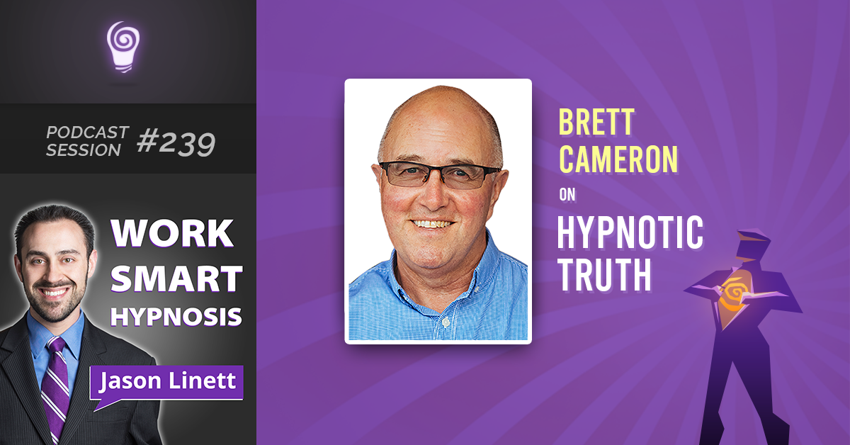 Session #239: Brett Cameron on Hypnotic Truth