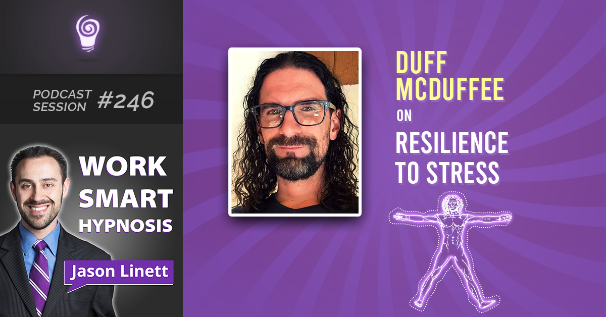 Session #246: Duff McDuffee on Resilience to Stress