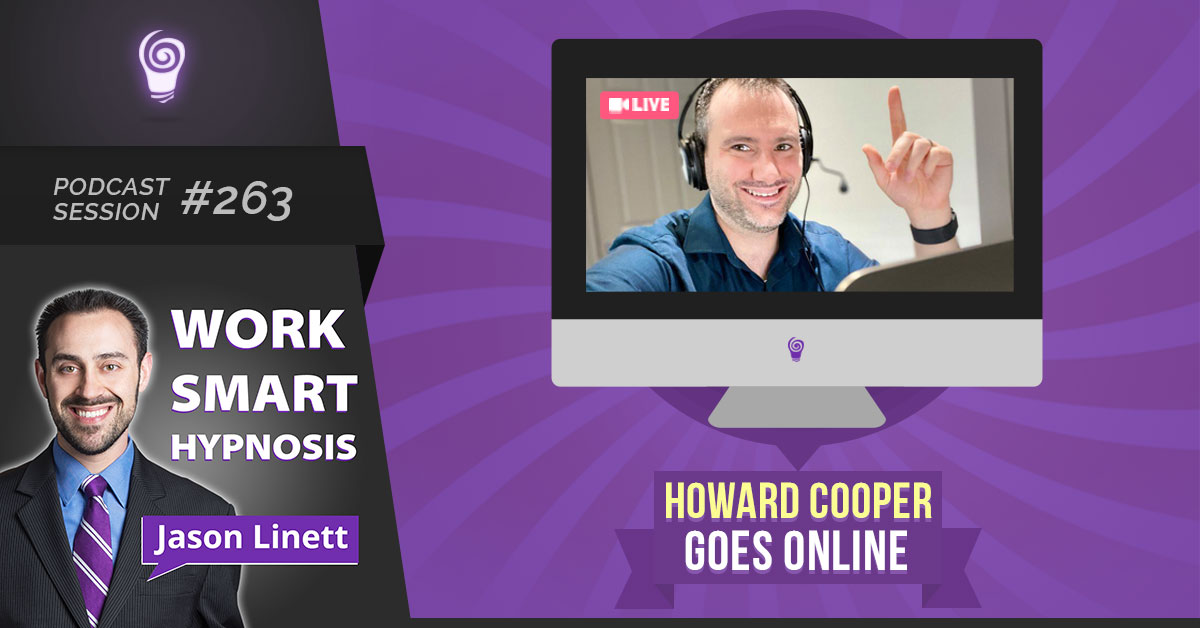 Podcast Session #263 – Howard Cooper Goes Online