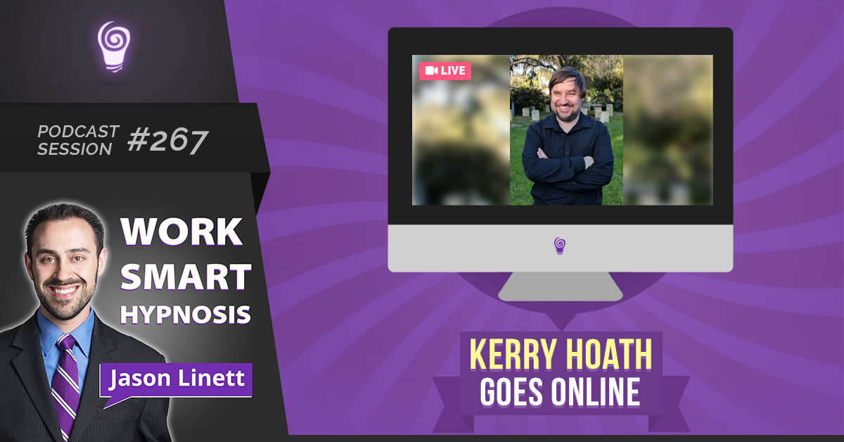 Session #267: Kerry Hoath Goes Online
