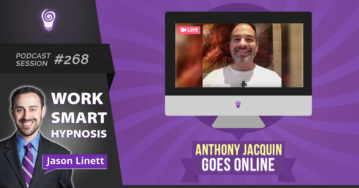 Session #268: Anthony Jacquin Goes Online