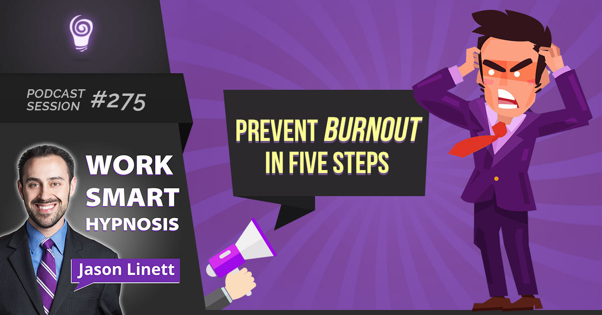 Session #275: Prevent Burnout in Five Steps