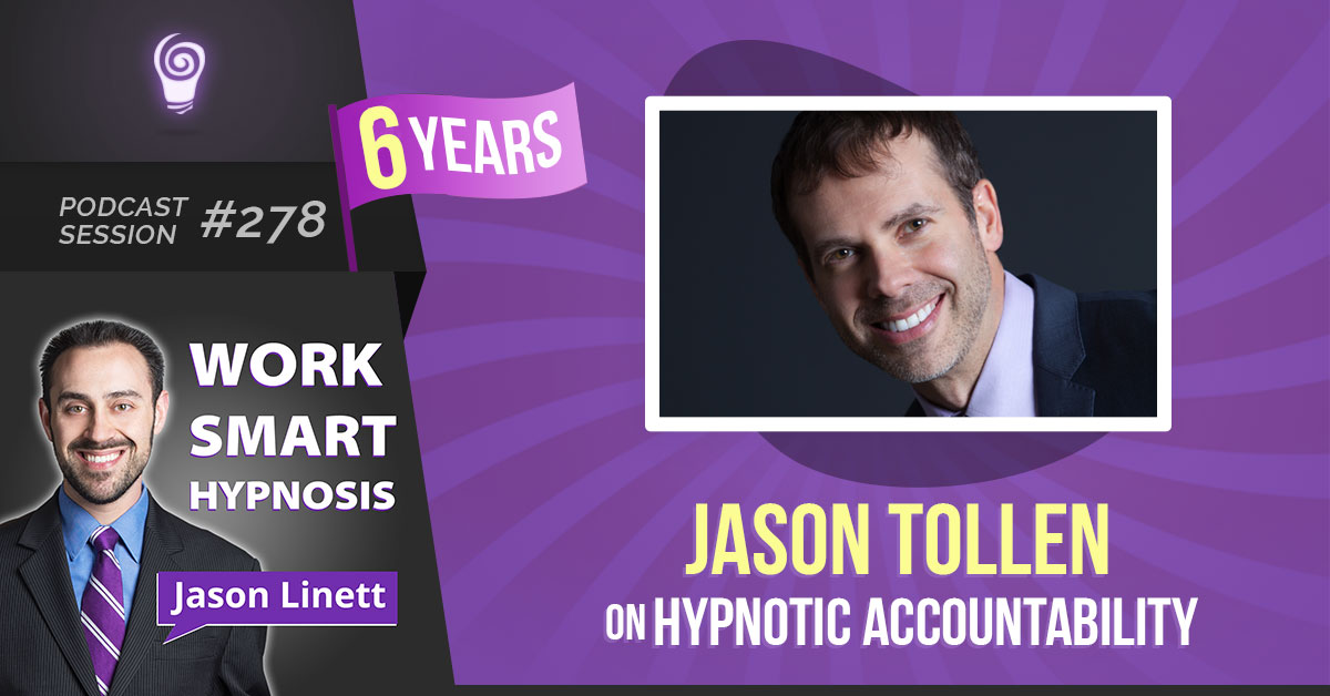 Session #278: Jason Tollen on Hypnotic Accountability