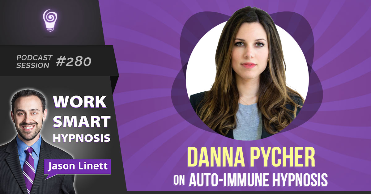 Session #280: Danna Pycher on Auto-Immune Hypnosis