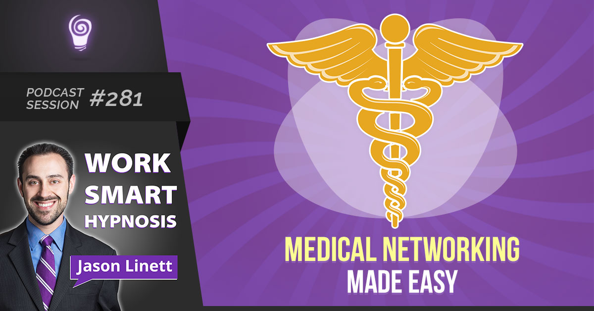 Session #281: Medical Networking Made Easy