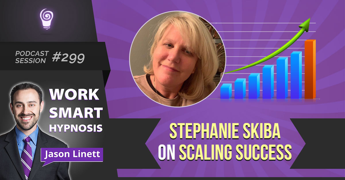 Session #299: Stephanie Skiba on Scaling Success