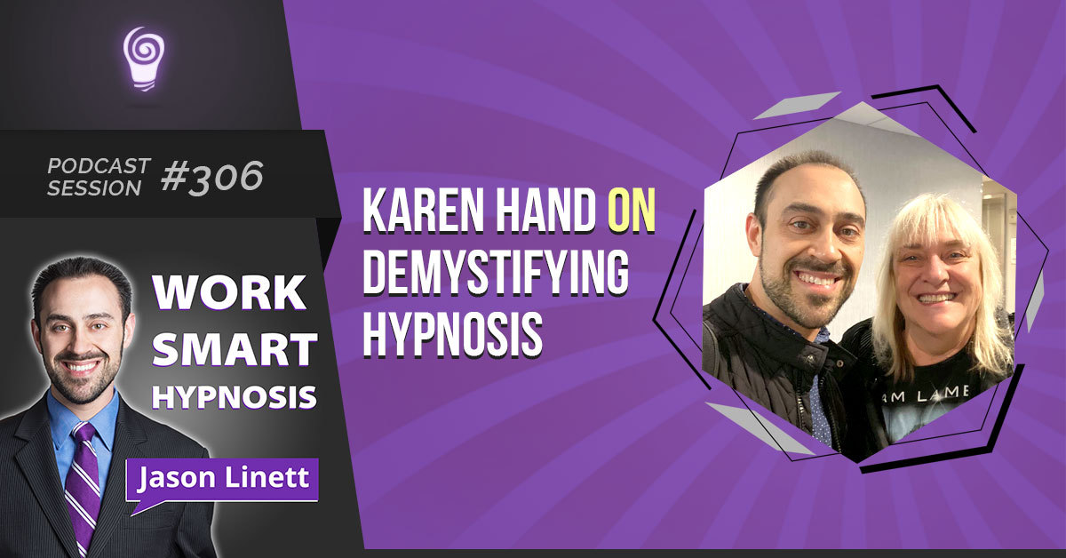 Podcast Session #306 – Karen Hand on Demystifying Hypnosis
