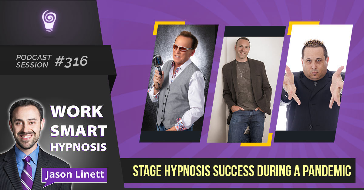 Session #316: Stage Hypnosis Success during a Pandemic