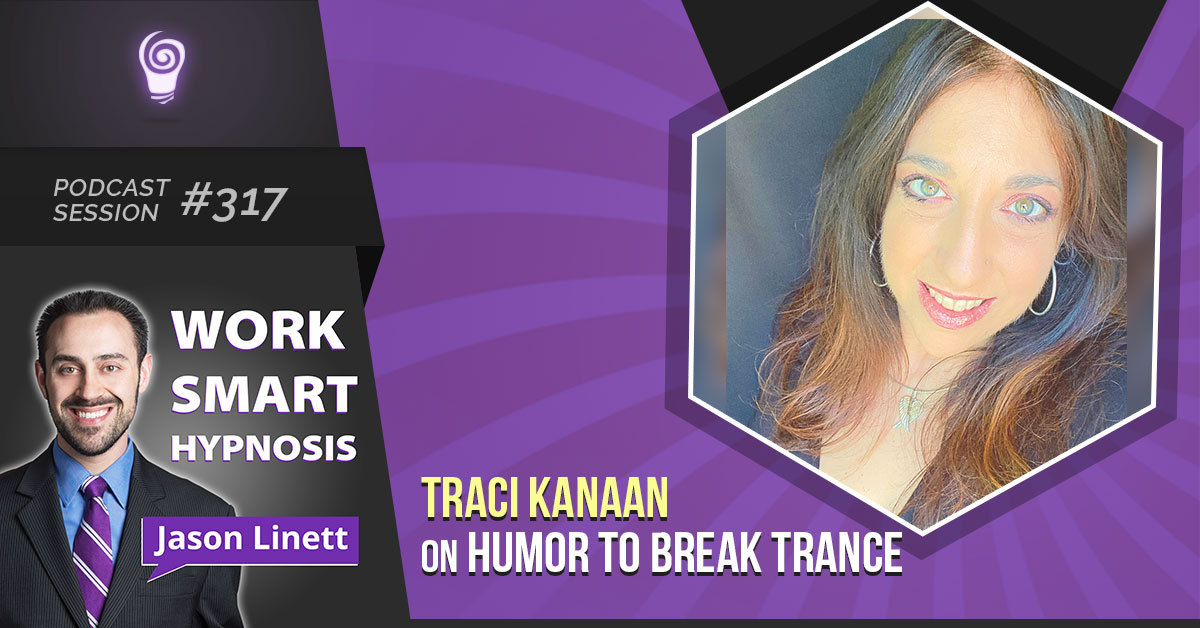 Session #317: Traci Kanaan on Humor to Break Trance