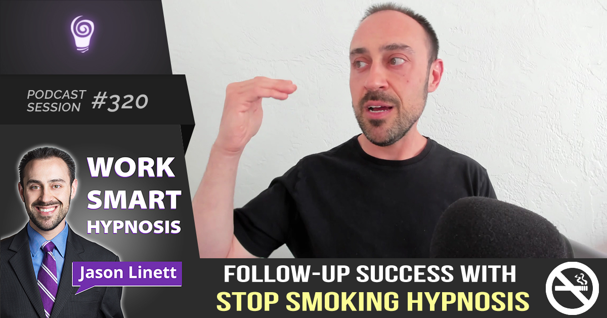 Session #320: Follow-up Success with Stop Smoking Hypnosis