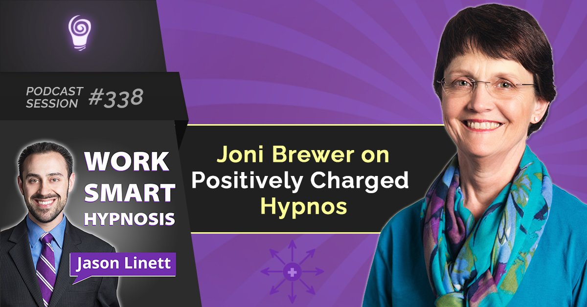 Session #338: Joni Brewer on Positively Charged Hypnosis
