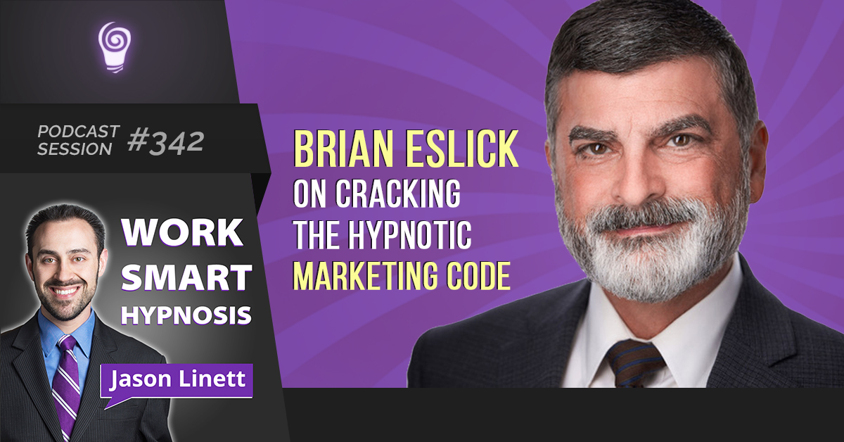 Podcast Session #342 – Brian Eslick on Cracking the Hypnotic Marketing Code